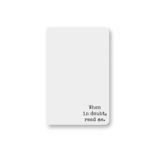 Load image into Gallery viewer, When in doubt, read me - Pocket Notebook